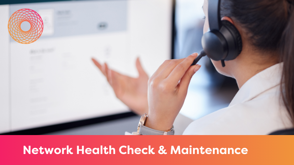 Network Health Check and Maintenance