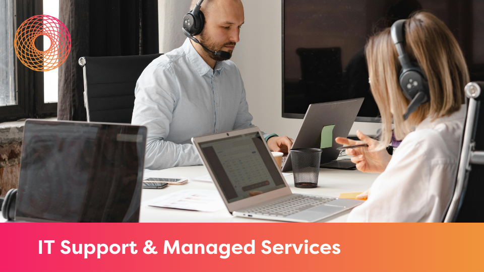 IT Support and Managed Services