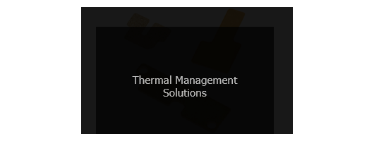 Thermal Management Solutions