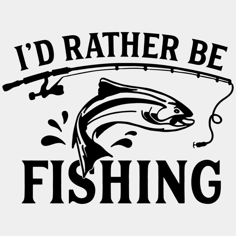 I''d Rather Be Fishing Design