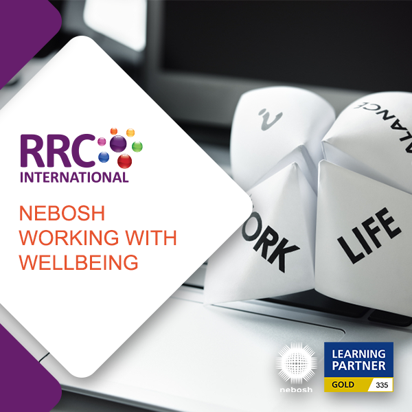 RRC''s NEBOSH Working with Wellbeing