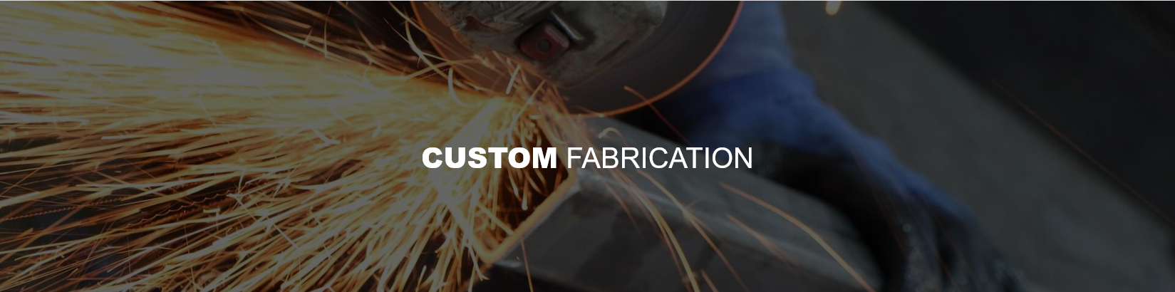 Custom Fabrication